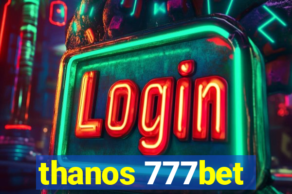 thanos 777bet